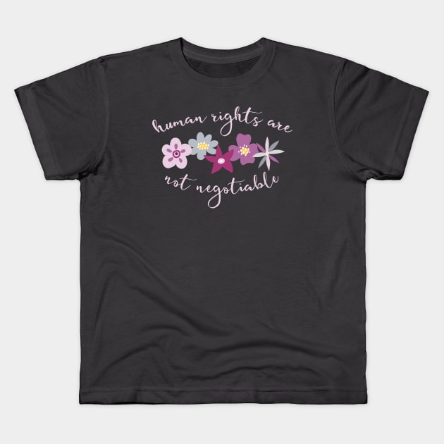 Irreverent truths: Human rights are not negotiable (purple and lilac with flowers, for dark backgrounds) Kids T-Shirt by Ofeefee